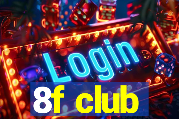 8f club